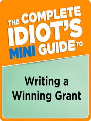 cover image of The Complete Idiot's Mini Guide to Writing and Winning a Grant